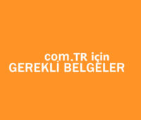 com tr domain tescili için gerekli olan belgeler nelerdir