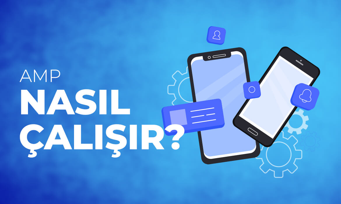 AMP Nedir? Ne İşe Yarar? AMP'nin Site Hızına Etkisi | LimonHost